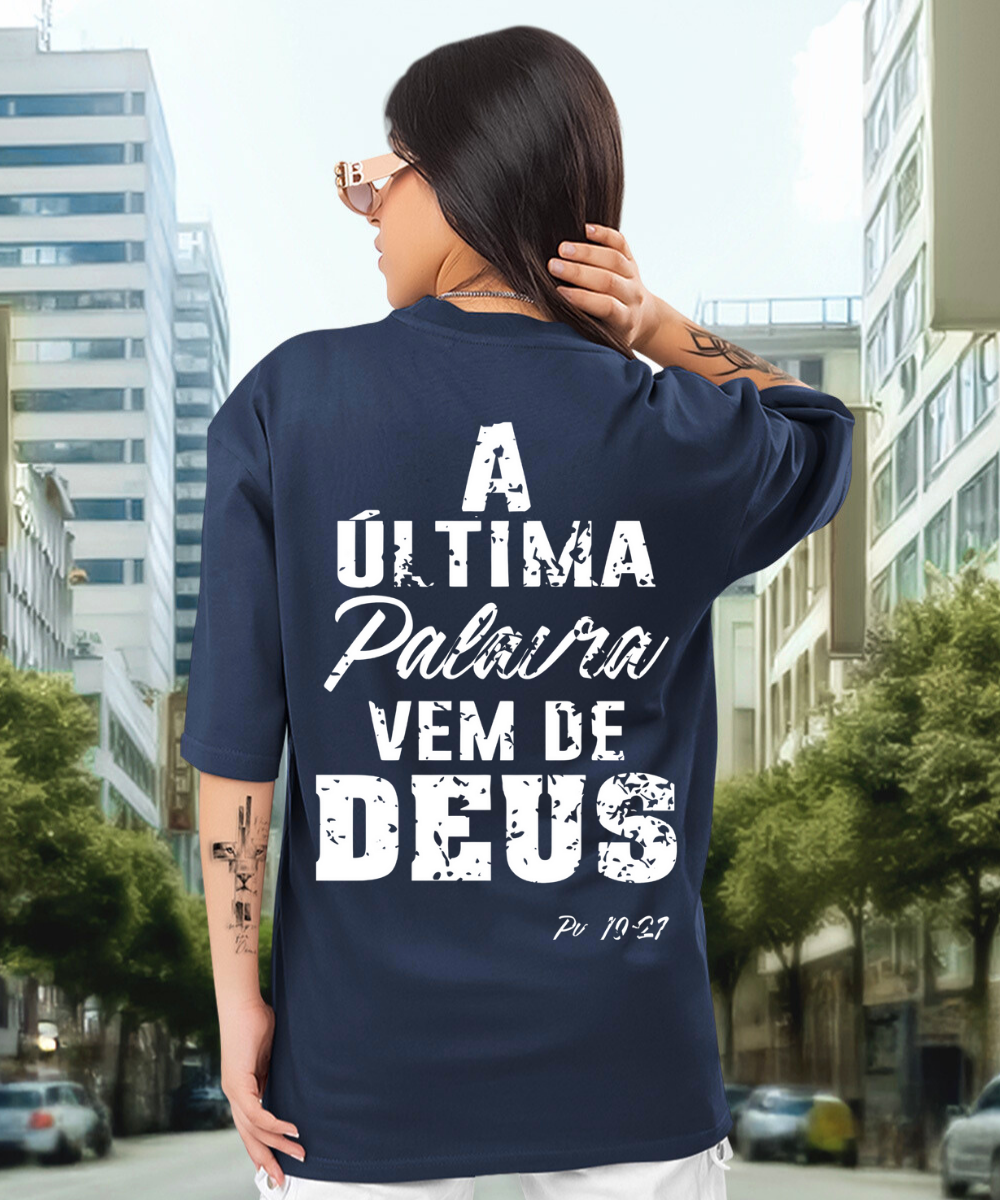 Camiseta Oversized A ultima palavra vem de Deus EC